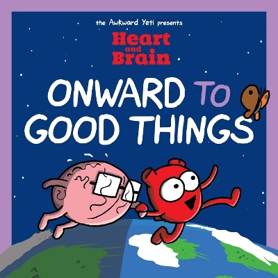 Heart and Brain: Onward to Good Things! - Nick Seluk