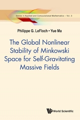 Global Nonlinear Stability Of Minkowski Space For Self-gravitating Massive Fields, The -  Lefloch Philippe G Lefloch,  Ma Yue Ma