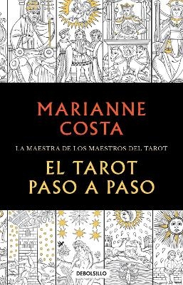 El tarot paso a paso / The Tarot Step by Step. The Master of Tarot Teachers - Marianne Costa