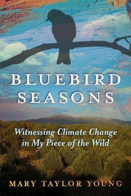 Bluebird Seasons - Mary Taylor Young