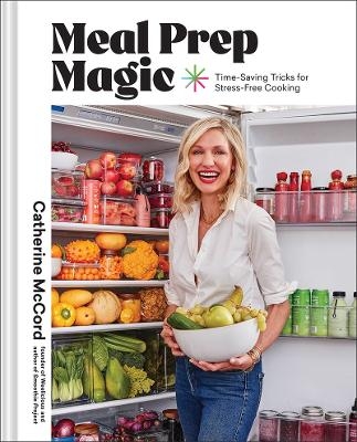 Meal Prep Magic - Catherine McCord