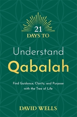 21 Days to Understand Qabalah - David Wells