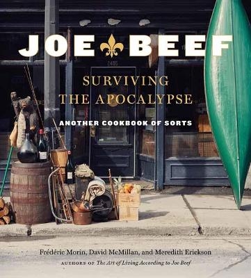 Joe Beef: Surviving the Apocalypse - Frederic Morin, David McMillan