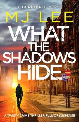 What the Shadows Hide - M J Lee