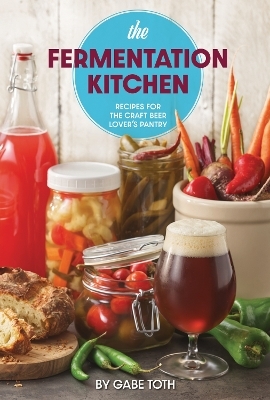 The Fermentation Kitchen - Gabe Toth