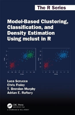 Model-Based Clustering, Classification, and Density Estimation Using mclust in R - Luca Scrucca, Chris Fraley, T. Brendan Murphy, Adrian E. Raftery