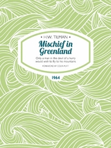 Mischief in Greenland -  H.W. Tilman