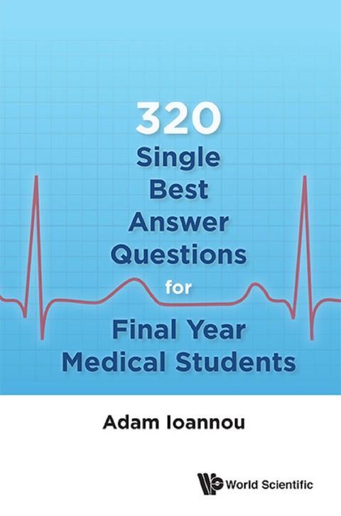 320 SINGLE BEST ANSWER QUESTIONS FINAL YEAR MEDICAL STUDENTS - Adam Ioannou