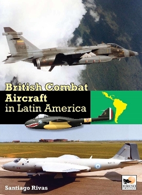 British Combat Aircraft in Latin America - Santiago Rivas