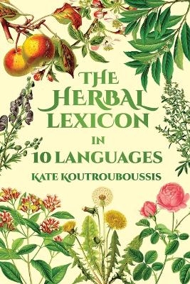 The Herbal Lexicon - Kate Koutrouboussis