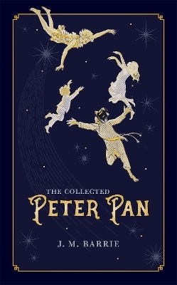 The Collected Peter Pan - Sir J. M. Barrie