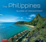 Philippines: Islands of Enchantment - Alfred A. Yuson