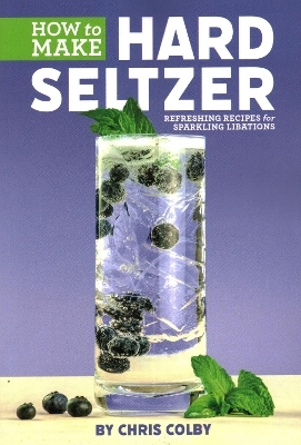 How to Make Hard Seltzer - Chris Colby
