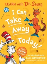 I Can Take Away Today - Seuss, Dr.