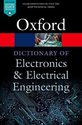 A Dictionary of Electronics and Electrical Engineering - Andrew Butterfield, John Szymanski