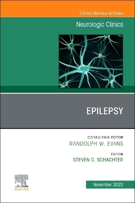 Epilepsy, An Issue of Neurologic Clinics - 