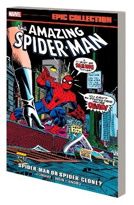 Amazing Spider-Man Epic Collection: Spider-Man or Spider-Clone? - Gerry Conway,  Marvel Various