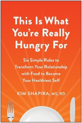 This Is What You're Really Hungry For - Kim Shapira