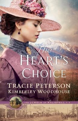 The Heart`s Choice - Tracie Peterson, Kimberley Woodhouse