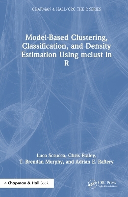 Model-Based Clustering, Classification, and Density Estimation Using mclust in R - Luca Scrucca, Chris Fraley, T. Brendan Murphy, Adrian E. Raftery