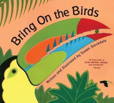 Bring On the Birds - Susan Stockdale