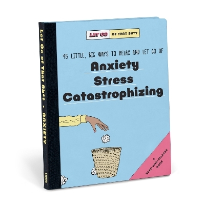 Knock Knock Let Go of That Sh*t: 45 Little, Big Ways to Relax and Let Go Of Anxiety, Stress, Catastrophizing -  Knock Knock