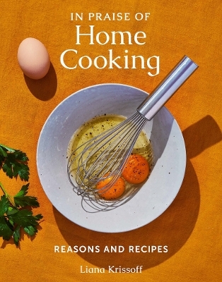 In Praise of Home Cooking - Liana Krissoff