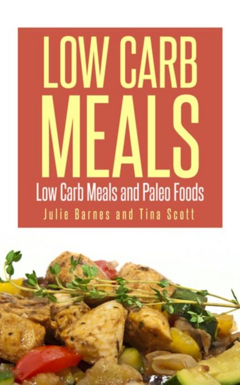 Low Carb Meals - Julia Barnes,  Scott Tina