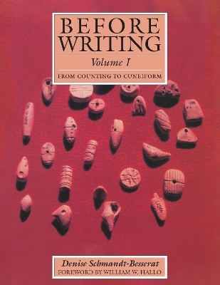 Before Writing, Vol. I - Denise Schmandt-Besserat