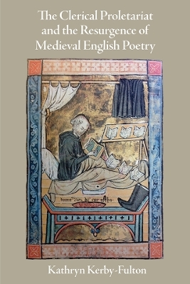 The Clerical Proletariat and the Resurgence of Medieval English Poetry - Kathryn Kerby-Fulton