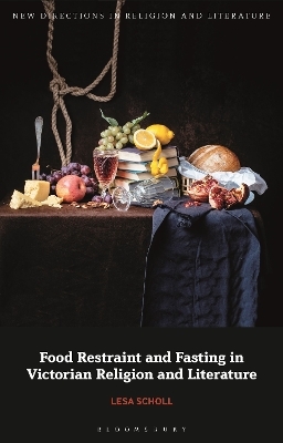 Food Restraint and Fasting in Victorian Religion and Literature - Dr Lesa Scholl