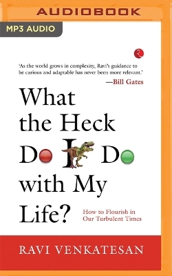 What the Heck Do I Do with My Life? - Ravi Venkatesan