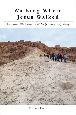Walking Where Jesus Walked - Hillary Kaell