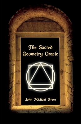 The Sacred Geometry Oracle - John Michael Greer