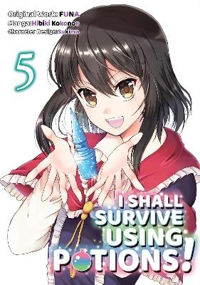 I Shall Survive Using Potions (Manga) Volume 5 -  Funa