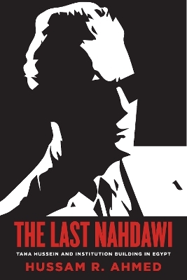 The Last Nahdawi - Hussam R. Ahmed