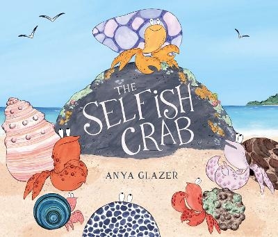 The Selfish Crab - Anya Glazer