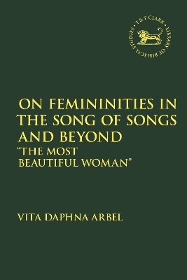 On Femininities in the Song of Songs and Beyond - Vita Daphna Arbel