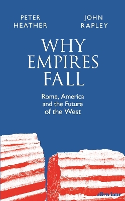 Why Empires Fall - John Rapley, Peter Heather