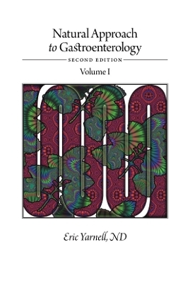 Natural Approach to Gastroenterology Volume II - Eric Yarnell