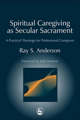 Spiritual Caregiving as Secular Sacrament -  Ray Anderson