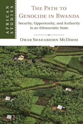 The Path to Genocide in Rwanda - Omar Shahabudin McDoom