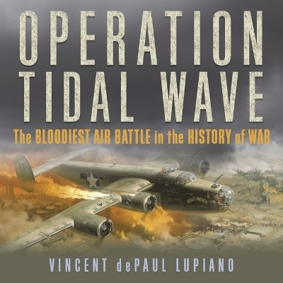Operation Tidal Wave - Vincent dePaul Lupiano