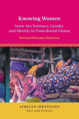 Knowing Women - Serena Owusua Dankwa