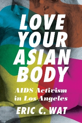 Love Your Asian Body - Eric C. Wat