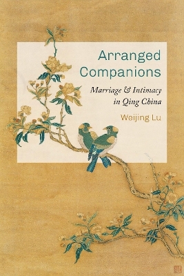 Arranged Companions - Weijing Lu