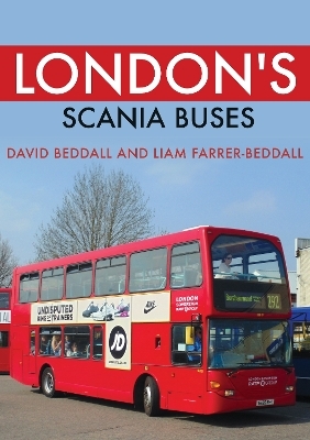 London's Scania Buses - David Beddall, Liam Farrer-Beddall