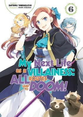 My Next Life as a Villainess: All Routes Lead to Doom! Volume 6 - Satoru Yamaguchi