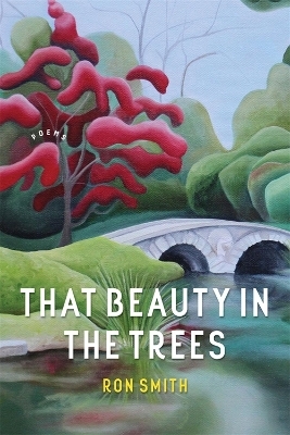 That Beauty in the Trees - Ron Smith, Dave Smith