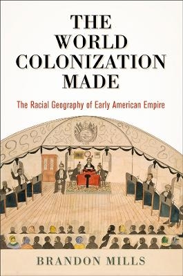 The World Colonization Made - Brandon Mills